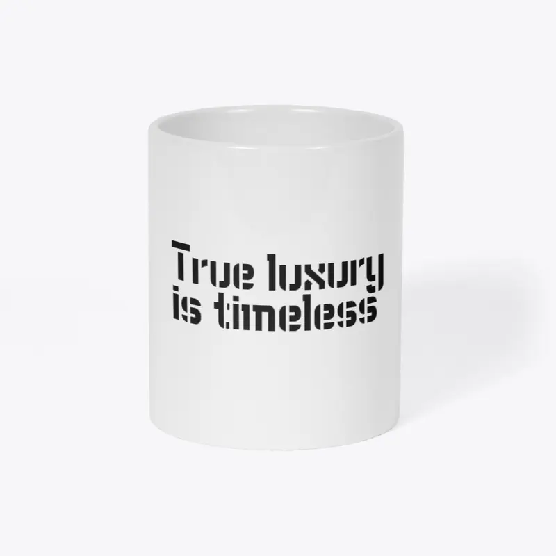 True luxury is timeless